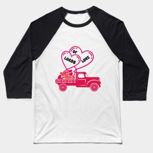 Loads of Love Valentines Day Cute pickup truck Baseball T-Shirt